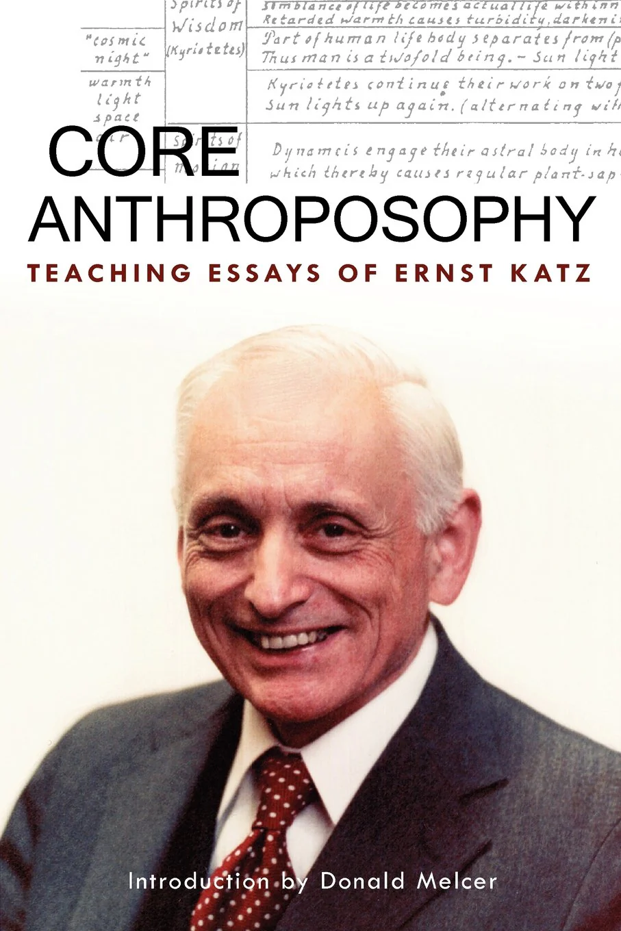 Core Anthroposophy: Teaching Essays of Ernst Katz