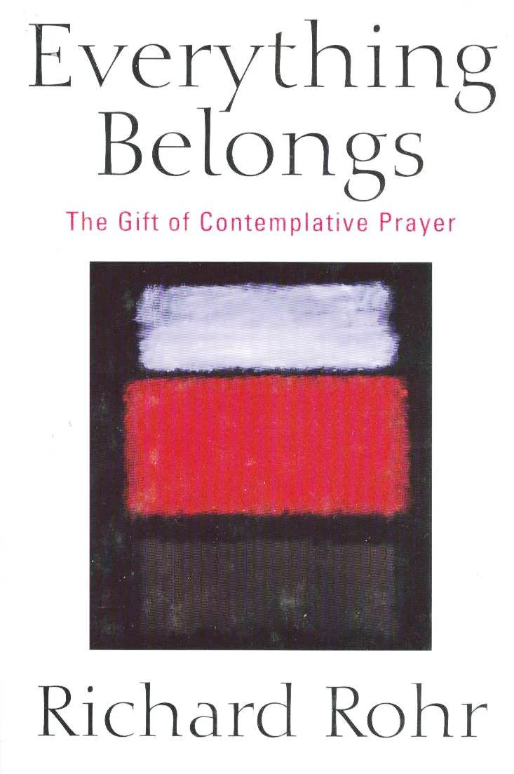 Everything Belongs: The Gift of Contemplative Prayer
