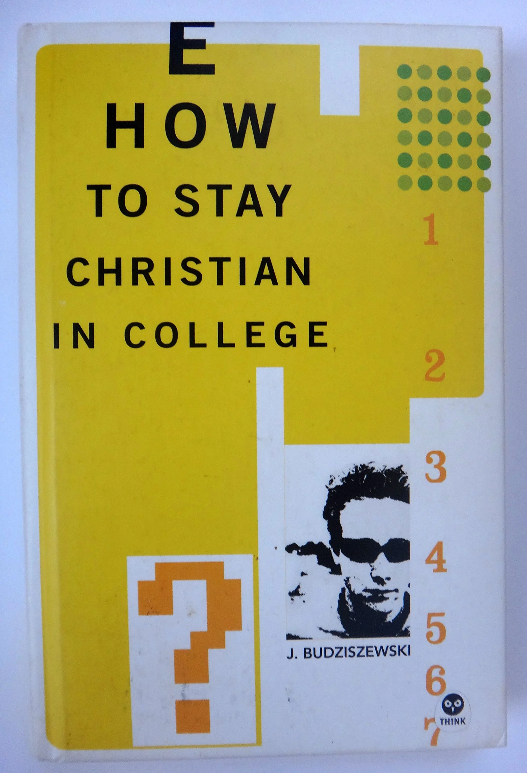 How to Stay Christian in College (Th1nk Edition)