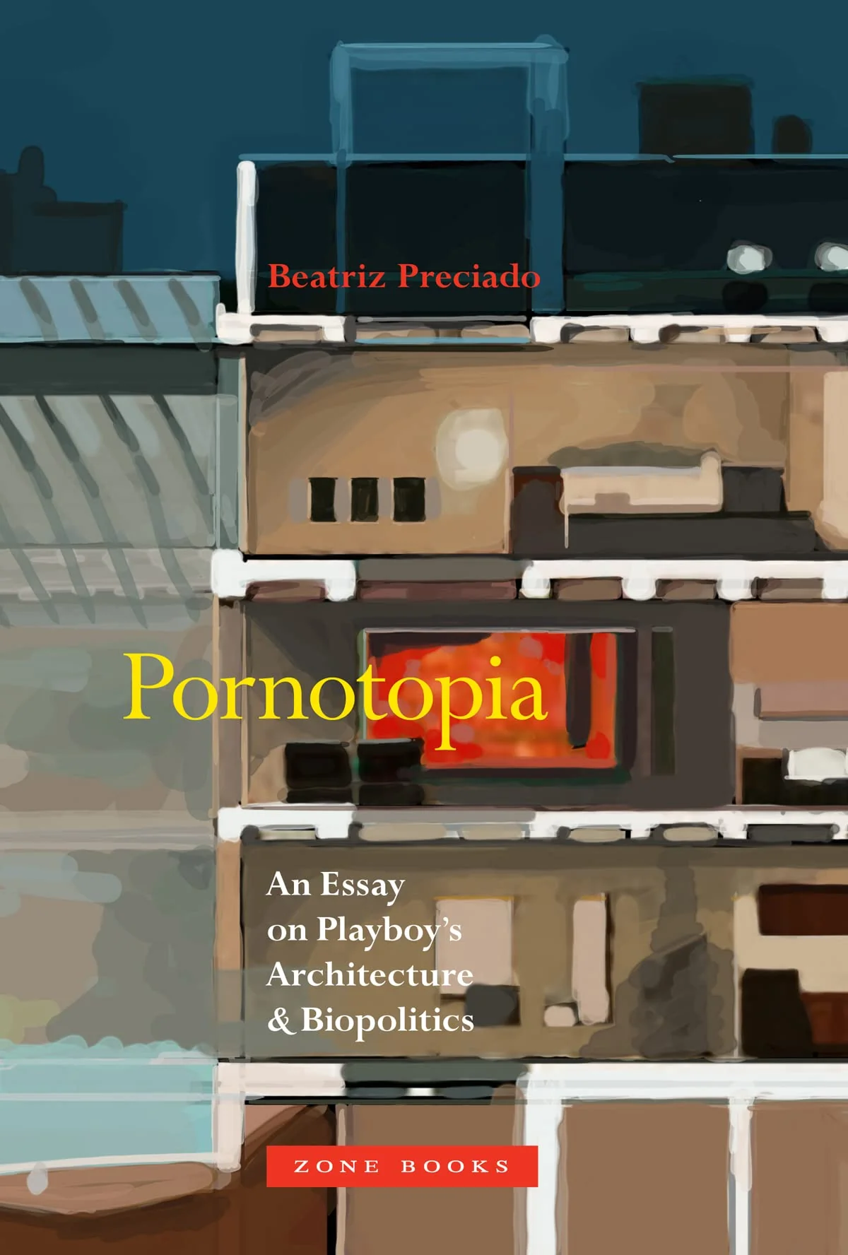 Pornotopia: An Essay on Playboy’s Architecture and Biopolitics (Mit Press)
