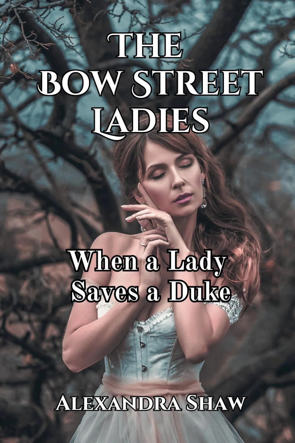 The Bow Street Ladies: When a Lady Saves a Duke